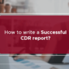 How to write a Successful CDR report