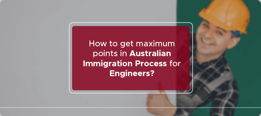 maximum points in Australian Immigration process
