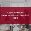 Learn 10 set of rules to write an excellent CDR