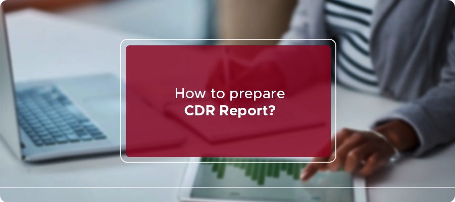 How to Prepare CDR Report Successfully?