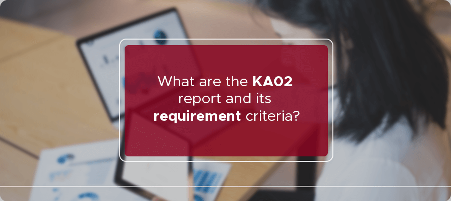 KA02 report and its requirement