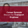 career episode for transport engineer