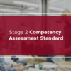 Stage 2 Competency Assessment Standard