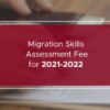 Migration Skills Assessment Fees for 2020-2021