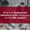 Why is an Employment Reference Letter Necessary for the RPL Report?
