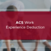 ACS Work Experience Deduction