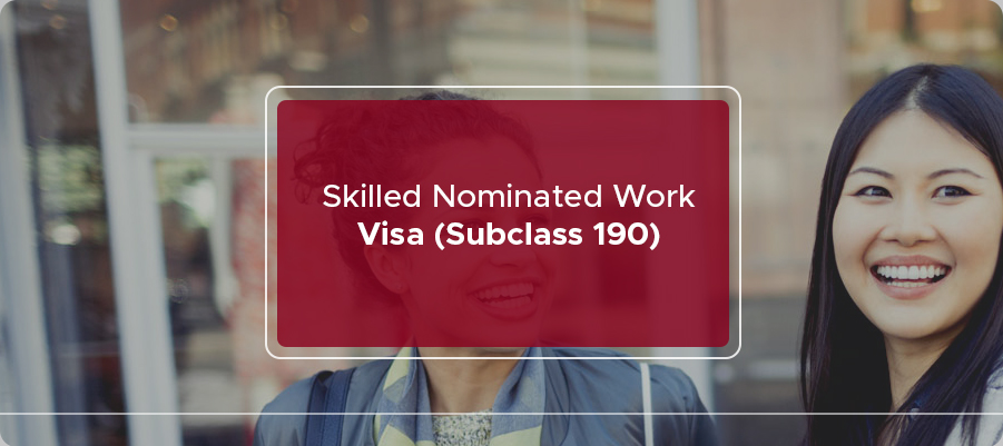 What is a Skilled Nominated Work Visa (Subclass 190)?