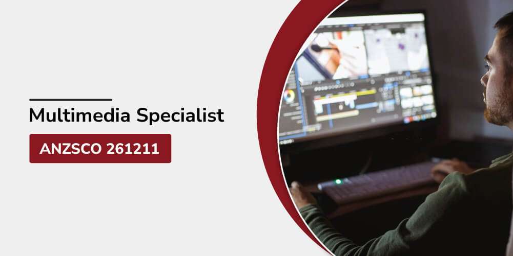 Multimedia Specialist ANZSCO 261211 CDRReportWriters