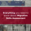 Everything-you-need-to-know-about-Migration-Skills-Assessment-1