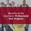 Benefits of the Australian Professional Year Program