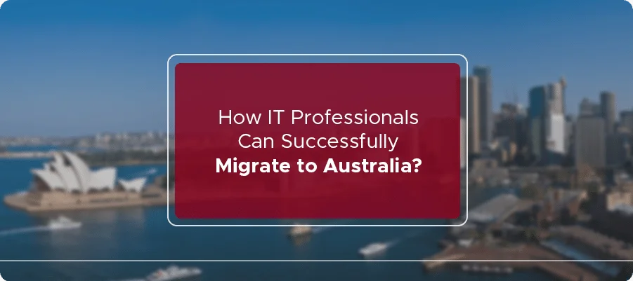 How-IT-Professionals-Can-Successfully-Migrate-to-Australia
