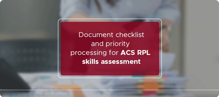 Document checklist and priority processing for ACS RPL skills assessment