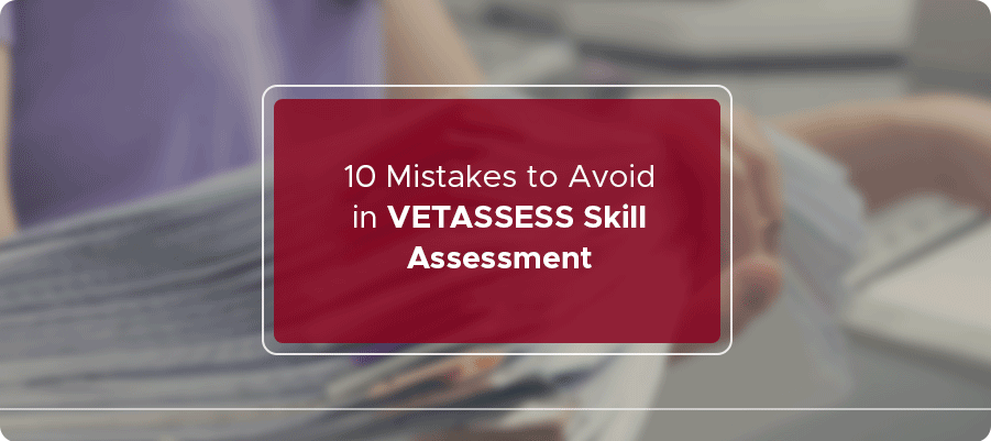10 Mistakes to Avoid in VETASSESS Skill Assessment