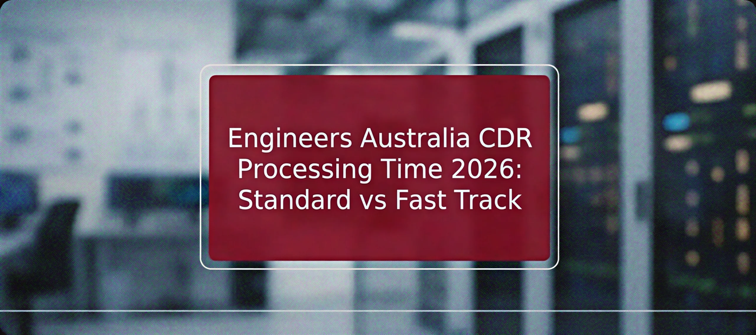 Engineers Australia CDR Processing Time 2026 Standard vs Fast Track